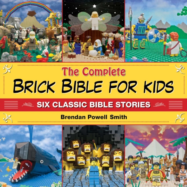 The Complete Brick Bible for Kids : Six Classic Bible Stories, EPUB eBook