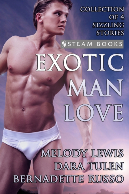 Exotic Man Love - A Compilation of 4 Hot Gay M/M Erotica Stories from Steam Books, EPUB eBook