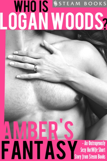 Amber's Fantasy - An Outrageously Sexy HotWife Short Story from Steam Books, EPUB eBook