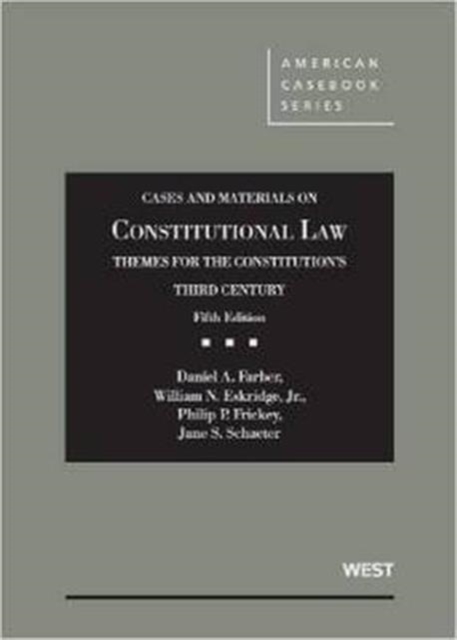 Cases and Materials on Constitutional Law, Themes for the Constitution's Third Century, Hardback Book