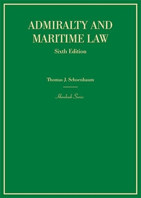 Admiralty and Maritime Law, Hardback Book