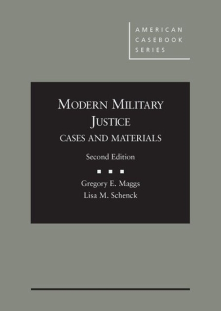 Modern Military Justice, Cases and Materials, Hardback Book