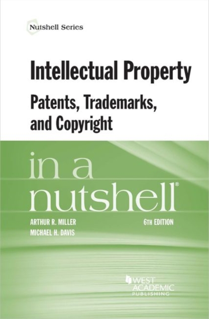 Intellectual Property, Patents, Trademarks, and Copyright in a Nutshell, Paperback / softback Book