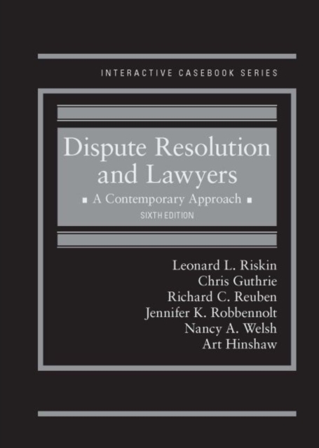 Dispute Resolution and Lawyers : A Contemporary Approach - CasebookPlus, Hardback Book