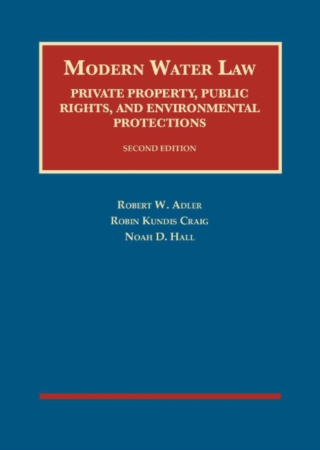 Modern Water Law, Private Property, Public Rights, and Environmental Protections, Hardback Book