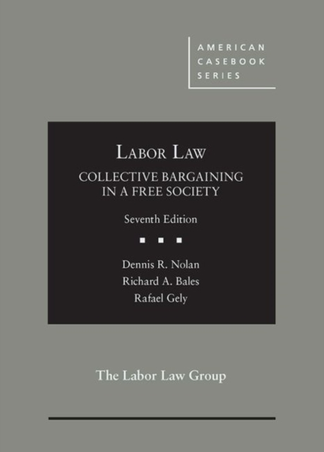 Labor Law, Collective Bargaining in a Free Society, Hardback Book