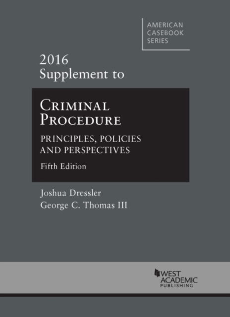 Criminal Procedure : Principles, Policies and Perspectives, 2016 Supplement 2016 supplement, Paperback / softback Book