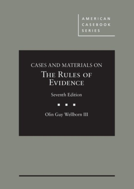 Cases and Materials on the Rules of Evidence, Hardback Book