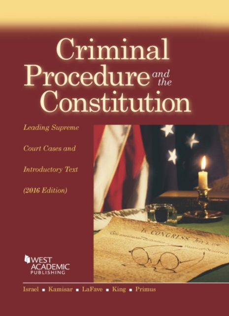 Criminal Procedure and the Constitution, Leading Supreme Court Cases and Introductory Text, Paperback / softback Book