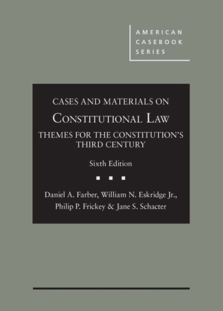 Cases and Materials on Constitutional Law : Themes for the Constitution's Third Century, Hardback Book