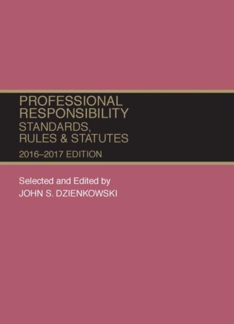 Professional Responsibility, Standards, Rules and Statutes, Paperback / softback Book