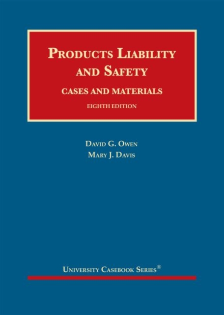 Products Liability and Safety : Cases and Materials, Hardback Book