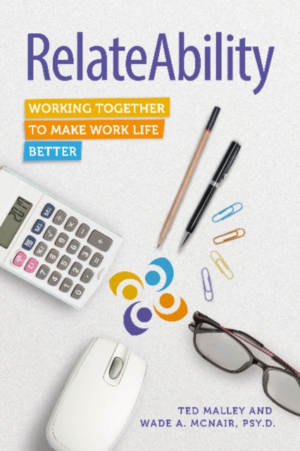 RelateAbility : Working Together to Make Work Life Better, Paperback / softback Book