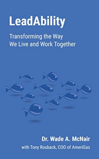 LeadAbility : Transforming the Way We Live and Work Together, Paperback / softback Book