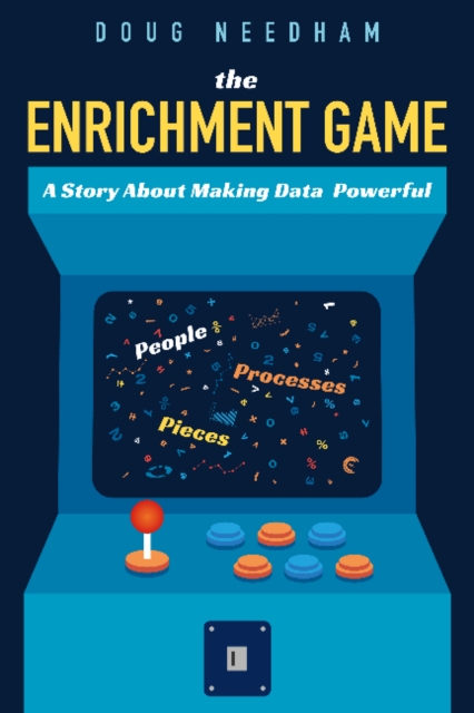 The Enrichment Game : A Story About Making Data Powerful, Paperback / softback Book