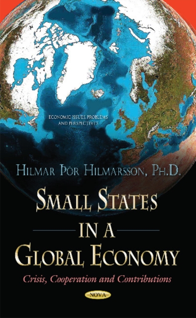 Small States in a Global Economy : Crisis, Cooperation & Contributions, Hardback Book