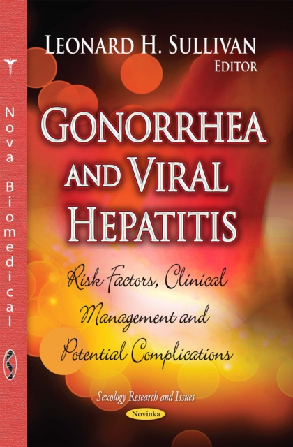 Gonorrhea and Viral Hepatitis : Risk Factors, Clinical Management and Potential Complications, PDF eBook