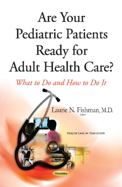 Are Your Pediatric Patients Ready for Adult Health Care? : What to Do & How to Do It, Paperback / softback Book