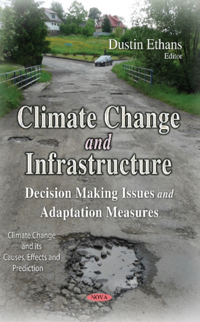 Climate Change & Infrastructure : Decision Making Issues & Adaptation Measures, Hardback Book