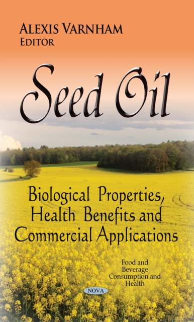 Seed Oil : Biological Properties, Health Benefits and Commercial Applications, PDF eBook