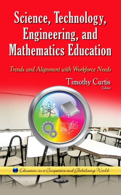 Science, Technology, Engineering & Mathematics Education : Trends & Alignment with Workforce Needs, Hardback Book