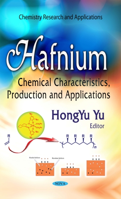 Hafnium : Chemical Characteristics, Production and Applications, PDF eBook
