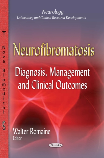 Neurofibromatosis : Diagnosis, Management and Clinical Outcomes, PDF eBook