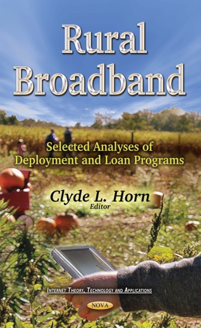 Rural Broadband : Selected Analyses of Deployment and Loan Programs, PDF eBook