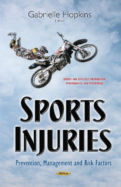 Sports Injuries : Prevention, Management & Risk Factors, Hardback Book