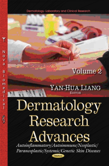 Dermatology Research Advances Volume 2 (Autoinflammatory/Autoimmune/Neoplastic/Paraneoplastic/Systemic/Genetic Skin Diseases), PDF eBook