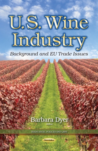 U.S. Wine Industry : Background and EU Trade Issues, PDF eBook