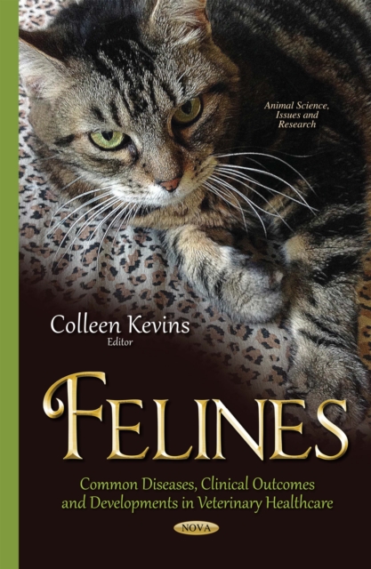Felines : Common Diseases, Clinical Outcomes and Developments in Veterinary Healthcare, PDF eBook