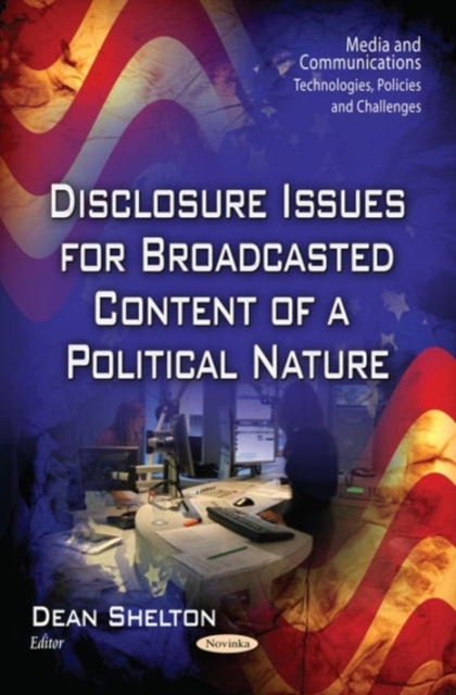 Disclosure Issues for Broadcasted Content of a Political Nature, Paperback / softback Book