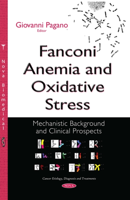 Fanconi Anemia and Oxidative Stress : Mechanistic Background and Clinical Prospects, PDF eBook