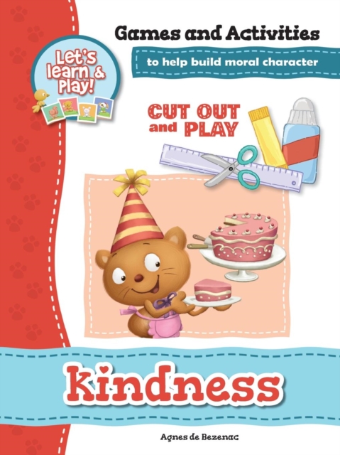 Kindness - Games and Activities : Games and Activities to Help Build Moral Character, Paperback / softback Book