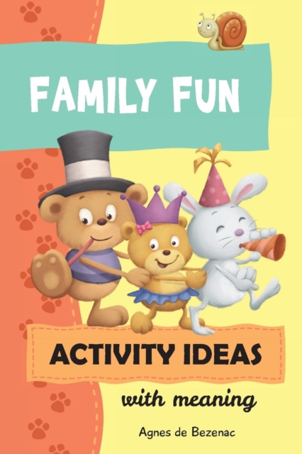 Family Fun Activity Ideas : Activity Ideas with Meaning, Paperback / softback Book