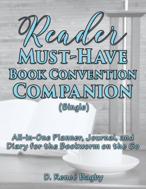 Reader Must-Have Book Convention Companion (Single) : All-In-One Planner, Journal, and Diary for the Bookworm on the Go, Paperback / softback Book