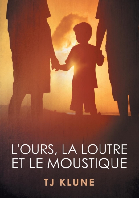 L'Ours, La Loutre Et Le Moustique, Paperback / softback Book