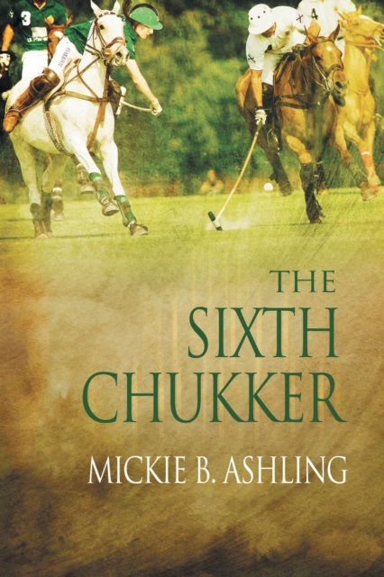 The Sixth Chukker, Paperback / softback Book