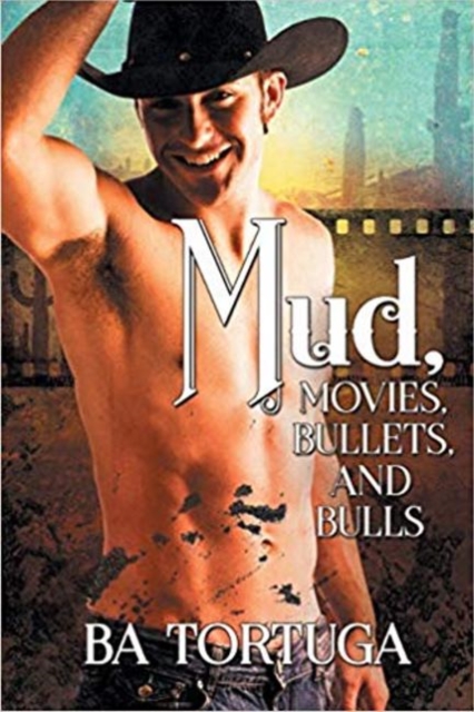 Mud, Movies, Bullets, and Bulls, Paperback / softback Book