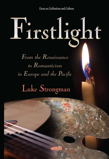 Firstlight : From the Renaissance to Romanticism in Europe and the Pacific, PDF eBook