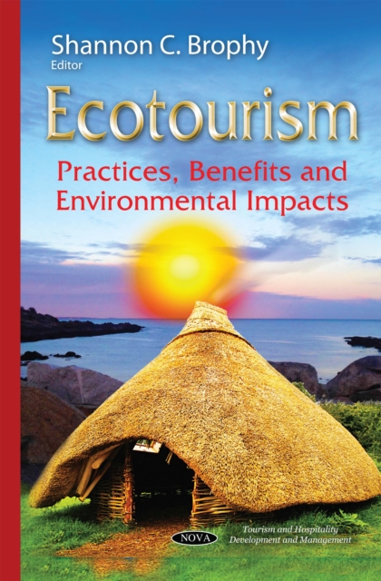 Ecotourism : Practices, Benefits and Environmental Impacts, PDF eBook