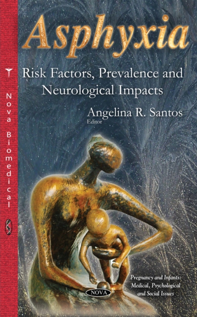 Asphyxia : Risk Factors, Prevalence and Neurological Impacts, PDF eBook