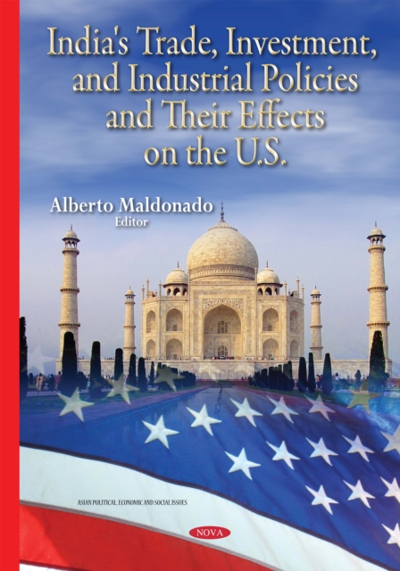 India's Trade, Investment, and Industrial Policies and Their Effects on the U.S., PDF eBook