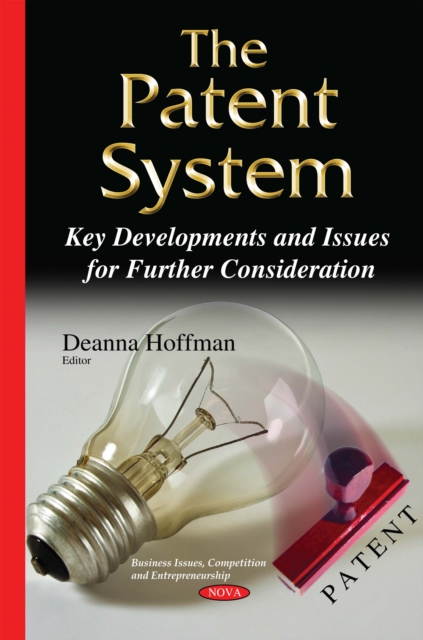 The Patent System : Key Developments and Issues for Further Consideration, PDF eBook