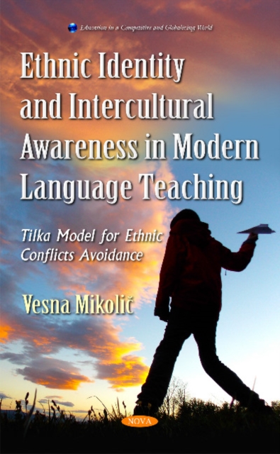 Ethnic Identity & Intercultural Awareness in Modern Language Teaching : Tilka Model for Ethnic Conflicts Avoidance, Hardback Book