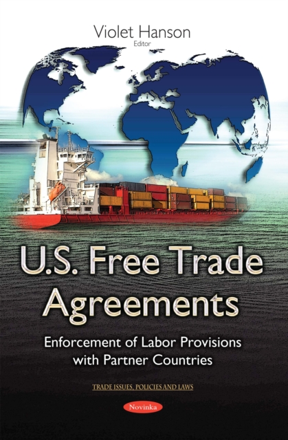 U.S. Free Trade Agreements : Enforcement of Labor Provisions with Partner Countries, PDF eBook