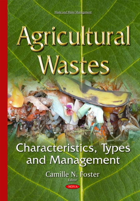 Agricultural Wastes : Characteristics, Types and Management, PDF eBook