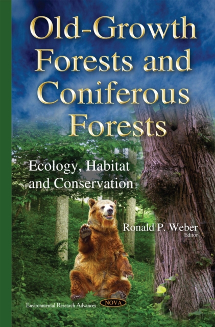 Old-Growth Forests and Coniferous Forests : Ecology, Habitat and Conservation, PDF eBook