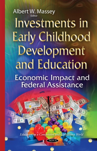 Investments in Early Childhood Development and Education : Economic Impact and Federal Assistance, PDF eBook